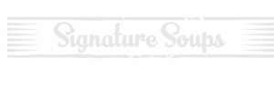 Signature Soups